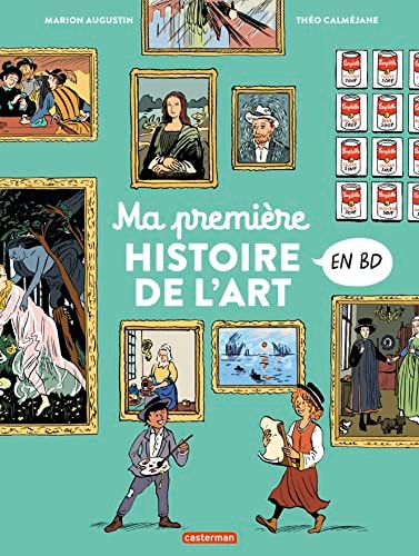 L'HISTOIRE DE L'ART EN BD -MA PREMIERE HISTOIRE DE L'ART EN, de Marion Augustin | portada del libro