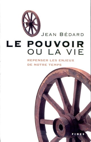 POUVOIR OU LA VIE LE, de BEDARD | portada del libro