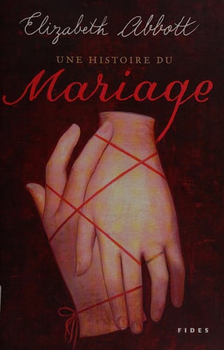 HISTOIRE DU MARIAGE UNE, de ABBOTT ELIZABET | portada del libro
