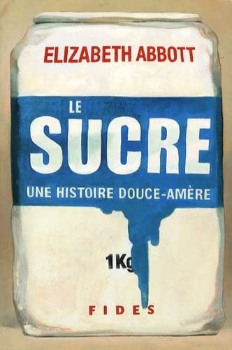 HISTOIRE DOUCE-AMERE DU SUCRE, de ABBOTTE | portada del libro