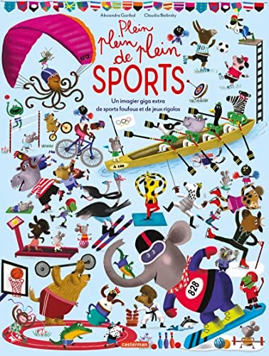 PLEIN PLEIN PLEIN DE SPORTS: UN IMAGIER GIGA EXTRA DE SPORTS FOUFOUS ET DE JEUX, de Alexandra Garibal | portada del libro