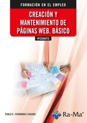 IFCD0072 CREACION Y MANTENIMIENTO DE PAGINAS WEB, de FERNANDEZ CASADO | portada del libro