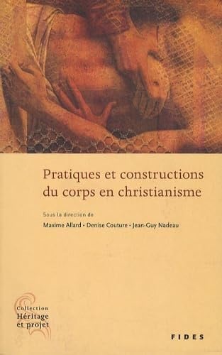 PRATIQUES ET CONSTRUCTIONS DU CORPS EN CHRISTIANISME, de NADEAU JEAN-G | portada del libro