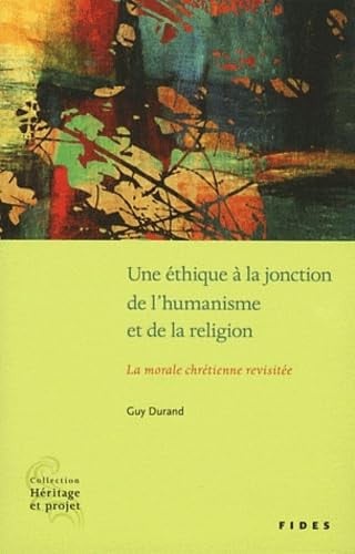ETHIQUE A LA JONCTION DE L'HUMANISME ET DE LA RELIGION, de DURAND GUY | portada del libro