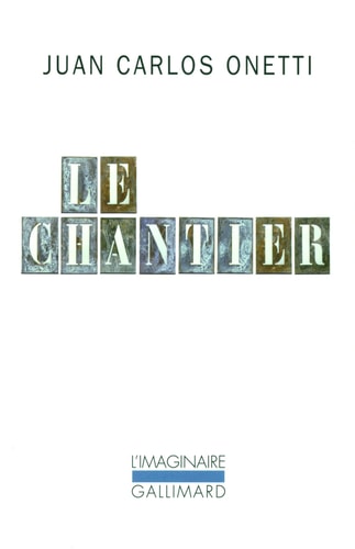 LE CHANTIER, de Juan Carlos Onetti | portada del libro