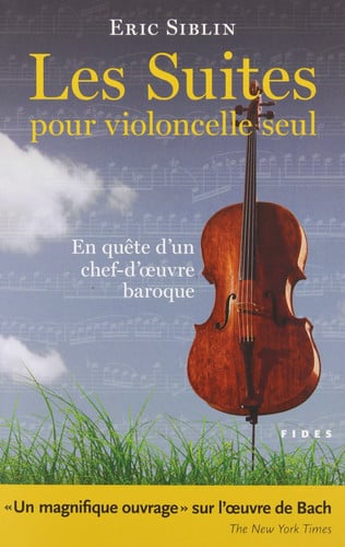 SUITES POUR VIOLONCELLE SEUL EN QUETE D'UN CHEF-D'OEUVR, de SIBLIN ERIC | portada del libro