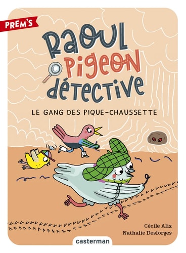 RAOUL PIGEON DETECTIVE -3- LE GANG DES PIQUE-CHAUSSETTE, de Cécile Alix | portada del libro
