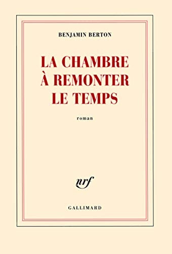 LA CHAMBRE A REMONTER LE TEMPS, de Benjamin Berton | portada del libro