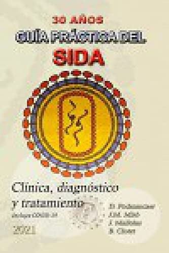 GUIA PRACTICA DEL SIDA. CLINICA, DIAGNOSTICO Y TRATAMIENTO 2021 I, de PODZAMCZER | portada del libro