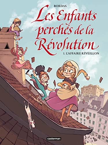 LES ENFANTS PERCHES DE LA REVOLUTION T1 L'AFFAIRE REVEILLON, de Jean-Sébastien Bordas | portada del libro