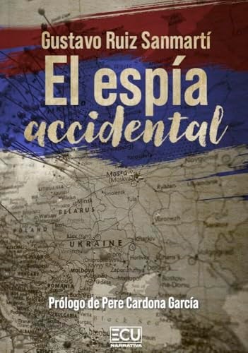 EL ESPIA ACCIDENTAL, de RUIZ SANMARTI | portada del libro
