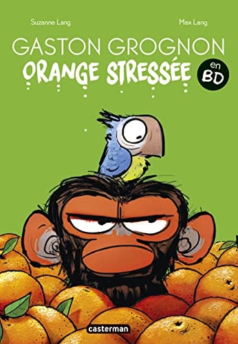 GASTON GROGNON -1- ORANGE STRESSEE EN BD, de Suzanne Lang | portada del libro