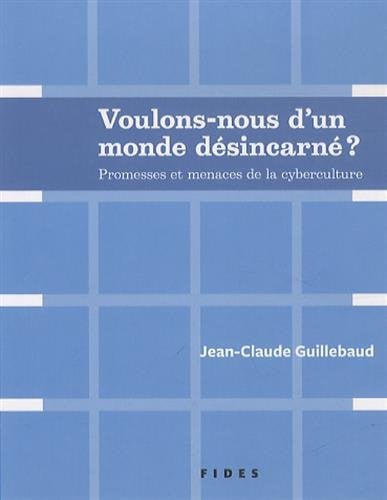 VOULONS-NOUS D'UN MONDE DESINCARNE, de GUILLEBAUD JEAN | portada del libro