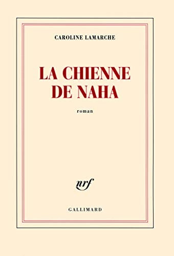 LA CHIENNE DE NAHA, de Caroline Lamarche | portada del libro