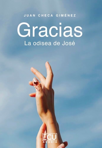 GRACIAS. LA ODISEA DE JOSE, de CHECA GIMENEZ | portada del libro