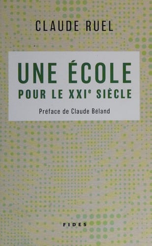 ECOLE POUR LE XXI SIECLE UNE, de RUEL CLAUDE | portada del libro