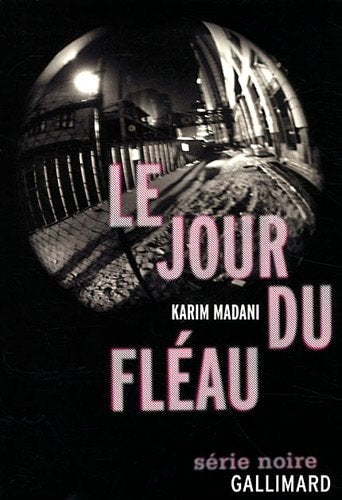 LE JOUR DU FLEAU, de Karim Madani | portada del libro
