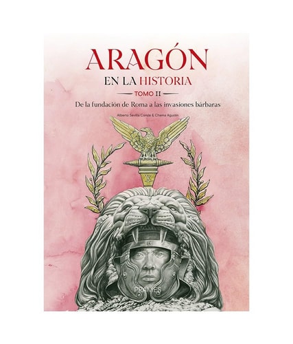 ARAGON EN LA HISTORIA. TOMO II., de ALBERTO SEVILLA#CHEMA AGUSTIN | portada del libro