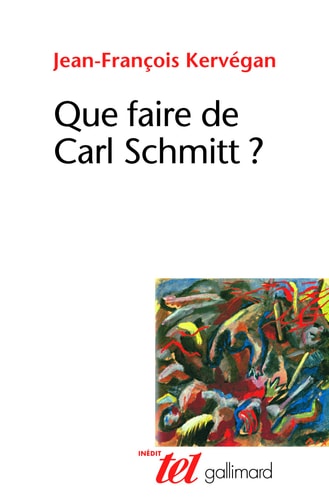 QUE FAIRE DE CARL SCHMITT ?, de Jean-François Kervégan | portada del libro