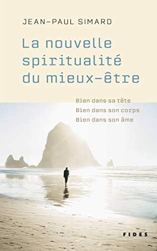LA NOUVELLE SPIRITUALITE DU MIEUX-ETRE, de SIMARD JEAN-PAU | portada del libro