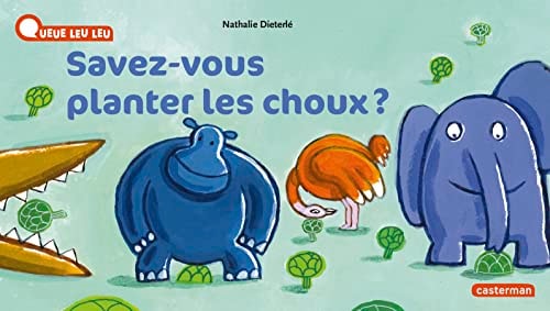 A LA QUEUE LEU LEU -SAVEZ-VOUS PLANTER LES CHOUX ? NE2022, de Nathalie Dieterlé | portada del libro
