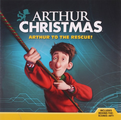 ARTHUR CHRISTMAS ARTHUR TO THE RESCUE, de Annie Auerbach | portada del libro