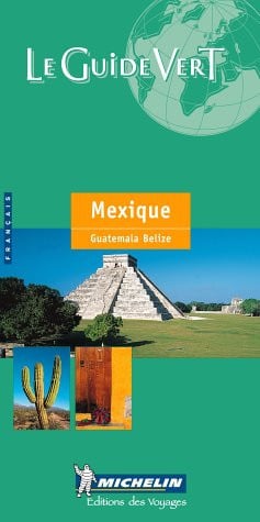 GUIA VERDE MEXIQUE/GUATEMALA/BELIZE (FRANCES), de SIN AUTOR | portada del libro