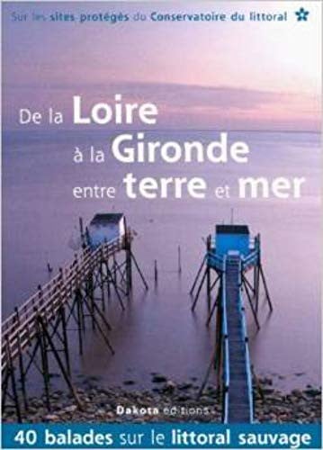 DE LA LOIRE A LA GIRONDE ENTRE TERRE ET MER, de COLLECTIF | portada del libro