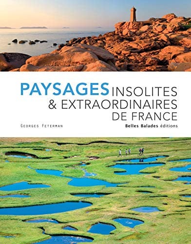 PAYSAGES INSOLITES & EXTRAORDINAIRES DE FRANCE, de FETERMAN GEORGE | portada del libro