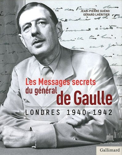 LES MESSAGES SECRETS DU GENERAL DE GAULLE, de Jean-Pierre Guéno | portada del libro
