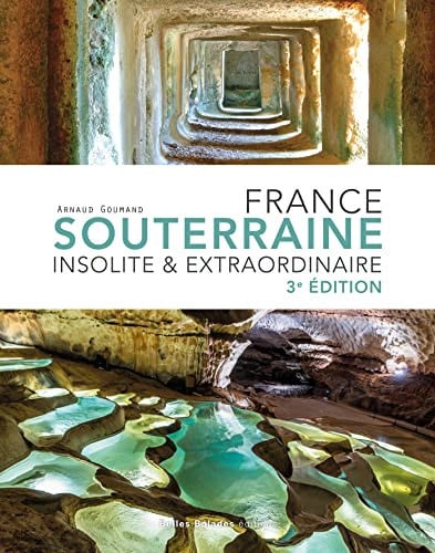 FRANCE SOUTERRAINE INSOLITE ET EXTRAORDINAIRE, de GOUMAND ARNAUD | portada del libro
