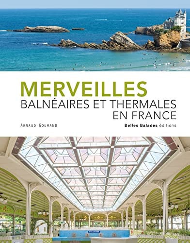 MERVEILLES BALNEAIRES ET THERMALES EN FRANCE, de GOUMAND ARNAUD | portada del libro
