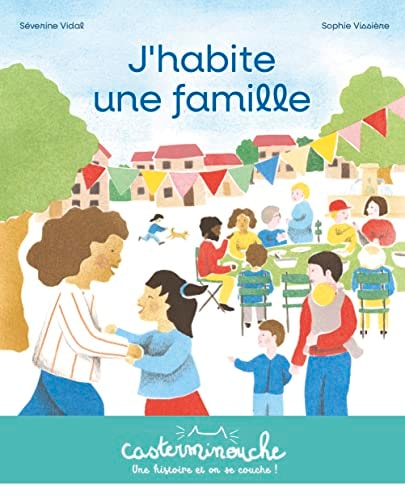 CASTERMINOUCHE -J'HABITE UNE FAMILLE, de Séverine Vidal | portada del libro