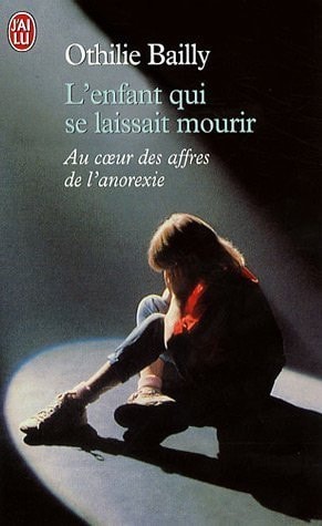 'ENFANT QUI SE LAISSAIT MOURIR, de Othilie Bailly | portada del libro