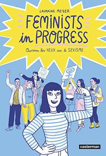 FEMINISTS IN PROGRESS OUVRONS LES YEUX SUR LE SEXISME, de Lauraine Meyer | portada del libro