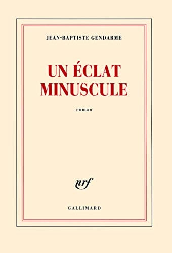 UN ECLAT MINUSCULE, de Jean-Baptiste Gendarme | portada del libro