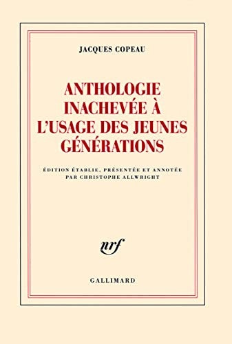 ANTHOLOGIE INACHEVEE A L'USAGE DES JEUNES GENERATIONS, de Jacques Copeau | portada del libro