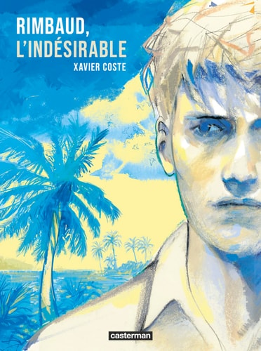 RIMBAUD, L'INDESIRABLE NE2022, de Xavier Coste | portada del libro