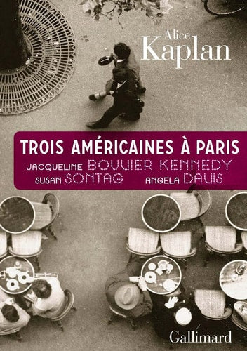 TROIS AMERICAINES A PARIS, de Alice Yaeger Kaplan | portada del libro
