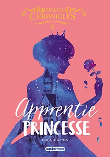 ROSEWOOD CHRONICLES T2 APPRENTIE PRINCESSE (POCHE), de Connie Glynn | portada del libro