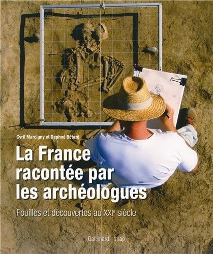 LA FRANCE RACONTEE PAR LES ARCHEOLOGUES, de Cyril Marcigny | portada del libro