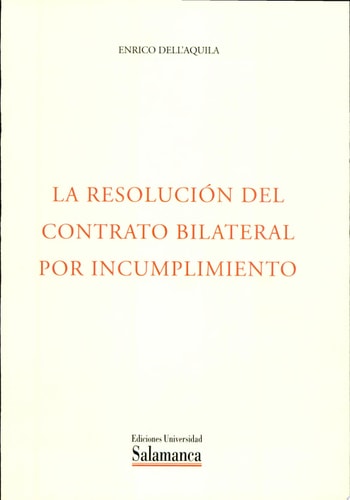 La resolución del contrato bilateral por incumplimiento, de Dell'Aquila | portada del libro
