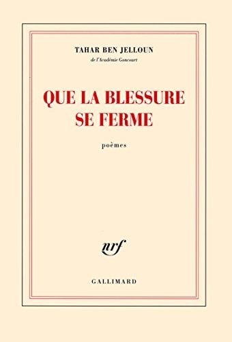 QUE LA BLESSURE SE FERME, de Tahar Ben Jelloun | portada del libro