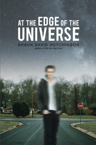 AT THE EDGE OF THE UNIVERSE, de Shaun David Hutchinson | portada del libro