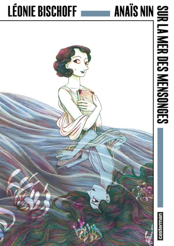 ANAIS NIN SUR LA MER DES MENSONGES OP ANGOULEME 50EME EDITIO, de Léonie Bischoff | portada del libro
