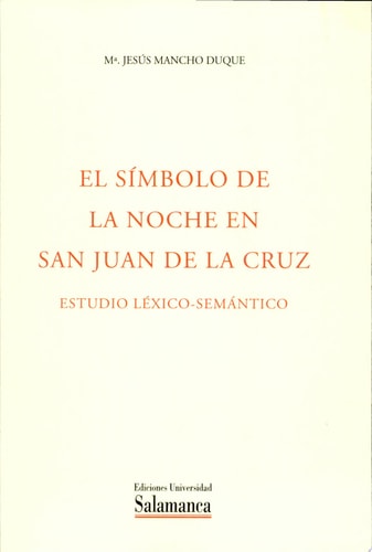El símbolo de la noche en S. Juan de la Cruz. Estudio léxico-semán, de Mancho Duque | portada del libro