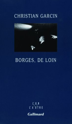 BORGES DE LOIN, de Christian Garcin | portada del libro