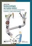 BIOTECNOLOGIA EN TODOS LADOS, de Alberto Díaz | portada del libro