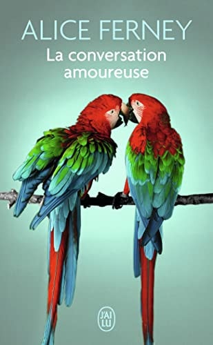 LA CONVERSATION AMOUREUSE, de Alice Ferney | portada del libro