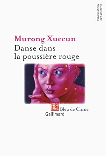 DANSE DANS LA POUSSIERE ROUGE, de Xuecun Murong | portada del libro